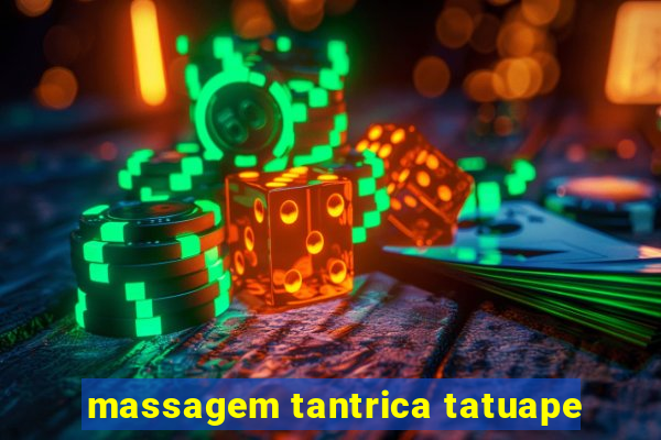 massagem tantrica tatuape